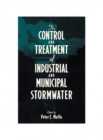 The Control And Treatment Of Industrial And Municipal Stormwater Hardcover