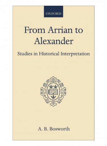 From Arrian To Alexander Hardcover 1st Edition