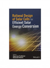 Rational Design of Solar Cells for Efficient Solar Energy Conversion Hardcover