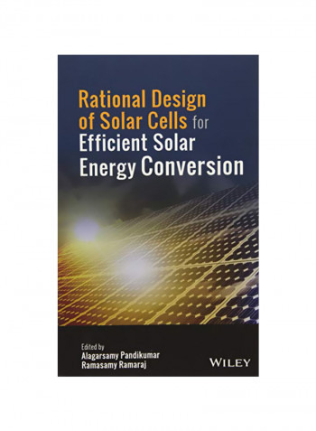 Rational Design of Solar Cells for Efficient Solar Energy Conversion Hardcover