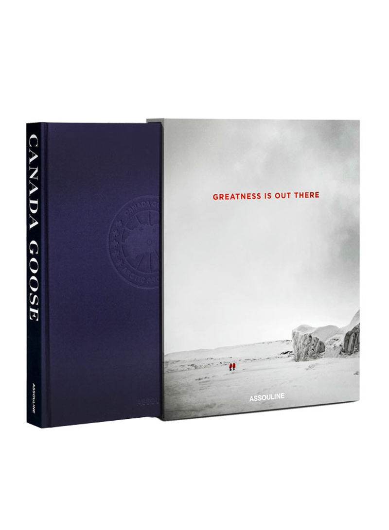 Canada Goose: Greatness Is Out There Hardcover
