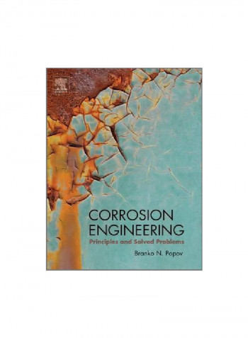 Corrosion Engineering: Principles And Solved Problems Hardcover English by Branko N. Popov - 18 March 2015