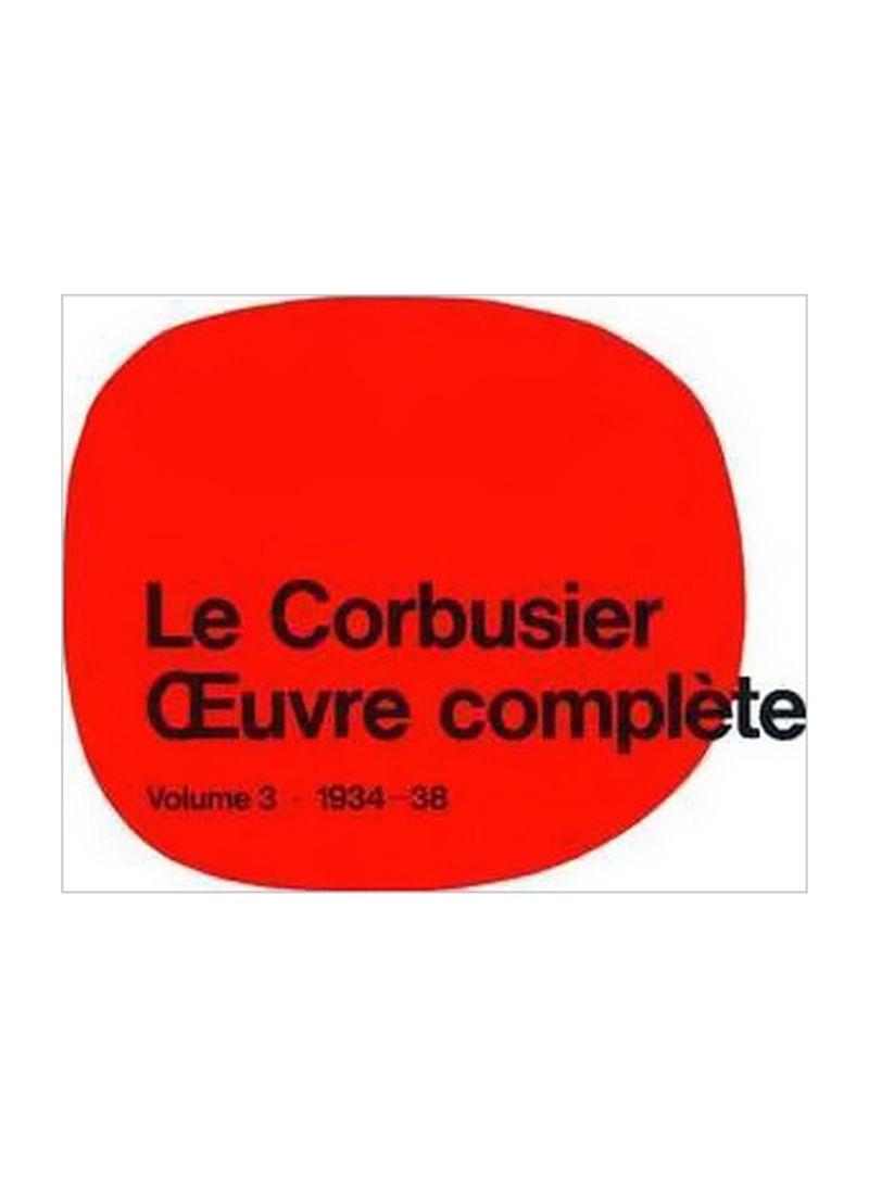 Le Corbusier - Xuvre Complete Volume 3: 1934-1938 Hardcover 16