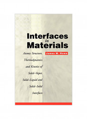 Interfaces in Materials: Atomic Structure, Thermodynamics and Kinetics of Solid-Vapor, Solid-Liquid and Solid-Solid Interfaces Hardcover