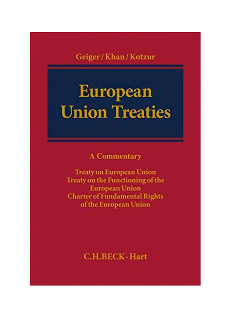 European Union Treaties: A Commentary: Treaty On European Union - Treaty On The Functioning Of The European Union - Charter Of Fundamental Righ Hardcover