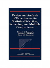 Design and Analysis of Experiments for Statistical Selection, Screening, and Multiple Comparisons Hardcover