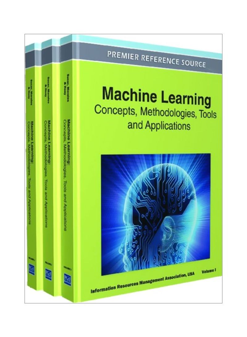 Machine Learning: Concepts, Methodologies, Tools And Applications Hardcover
