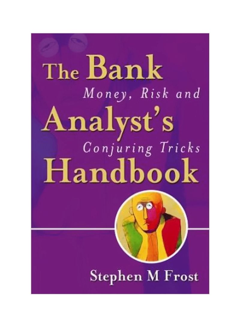 The Bank Analyst's Handbook : Money, Risk And Conjuring Tricks Hardcover