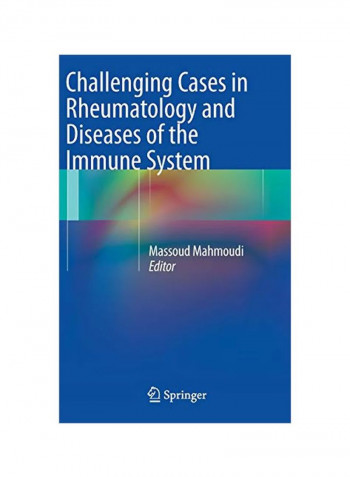 Challenging Cases In Rheumatology And Diseases Of The Immune System Hardcover