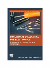 Functional Dielectrics For Electronics: Fundamentals Of Conversion Properties Paperback reviews Functional Dielectrics For Electronics: Fundamentals Of Conversion Properties Paperback