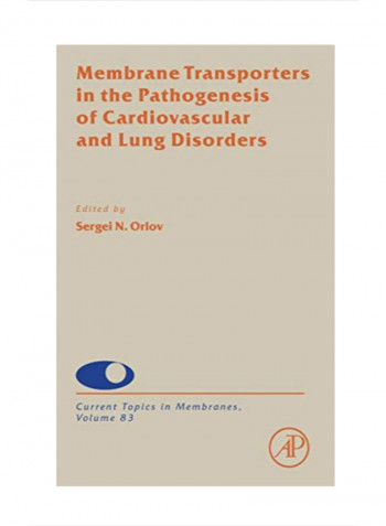 Membrane Transporters in the Pathogenesis of Cardiovascular and Lung Disorders Hardcover 1