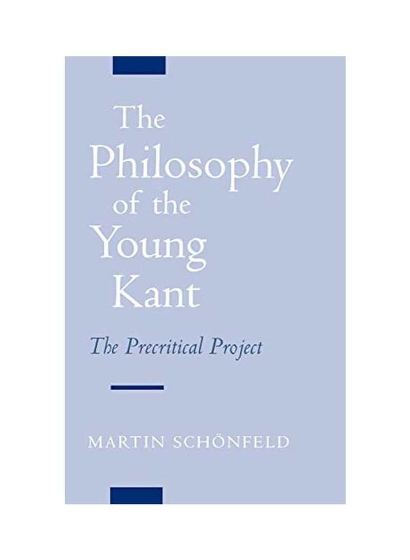 The Philosophy of the Young Kant: The Precritical Project Hardcover