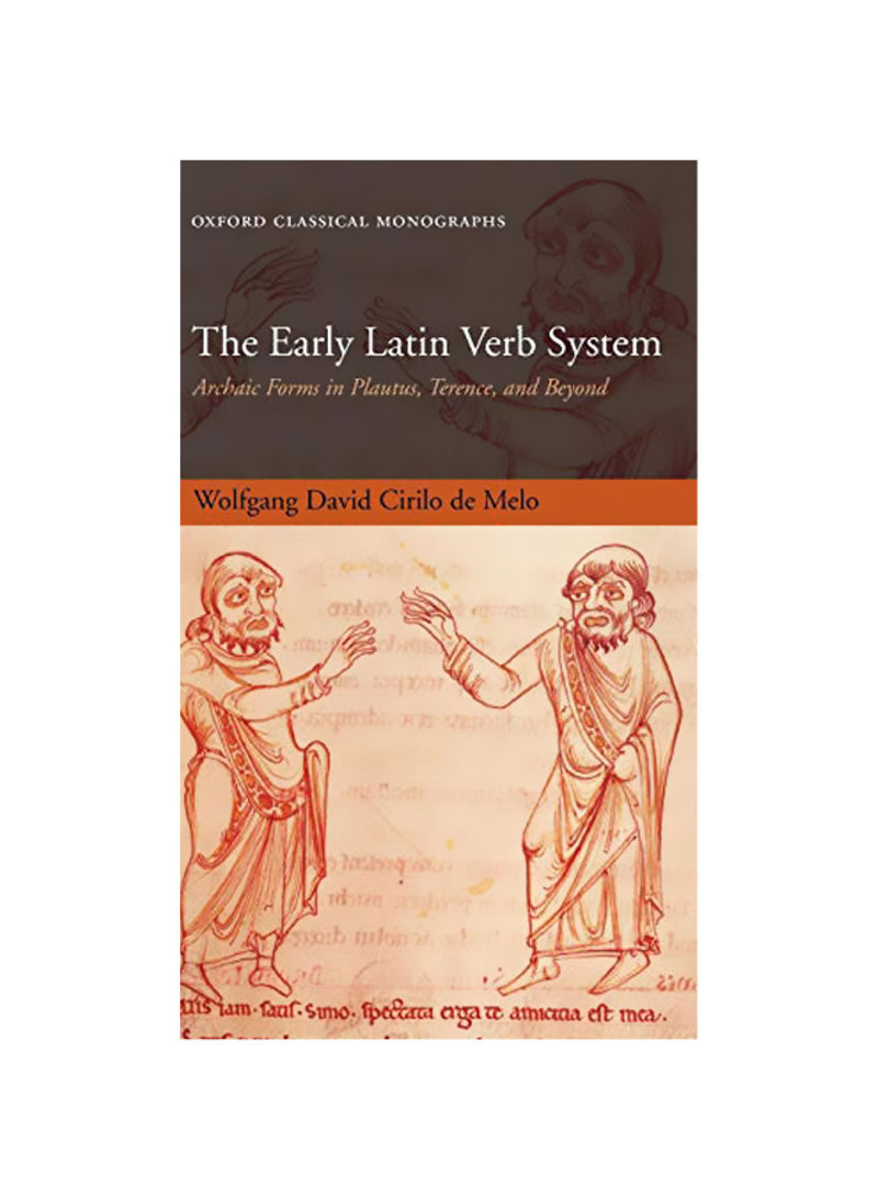 The Early Latin Verb System: Archaic Forms In Plautus, Terence, And Beyond Hardcover