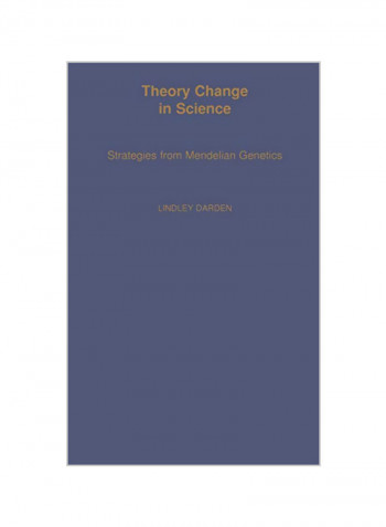 Theory Change In Science: Strategies From Mendelian Genetics Hardcover