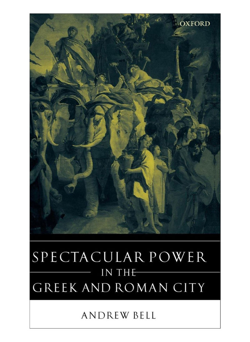 Spectacular Power In The Greek And Roman City Hardcover 1st Edition