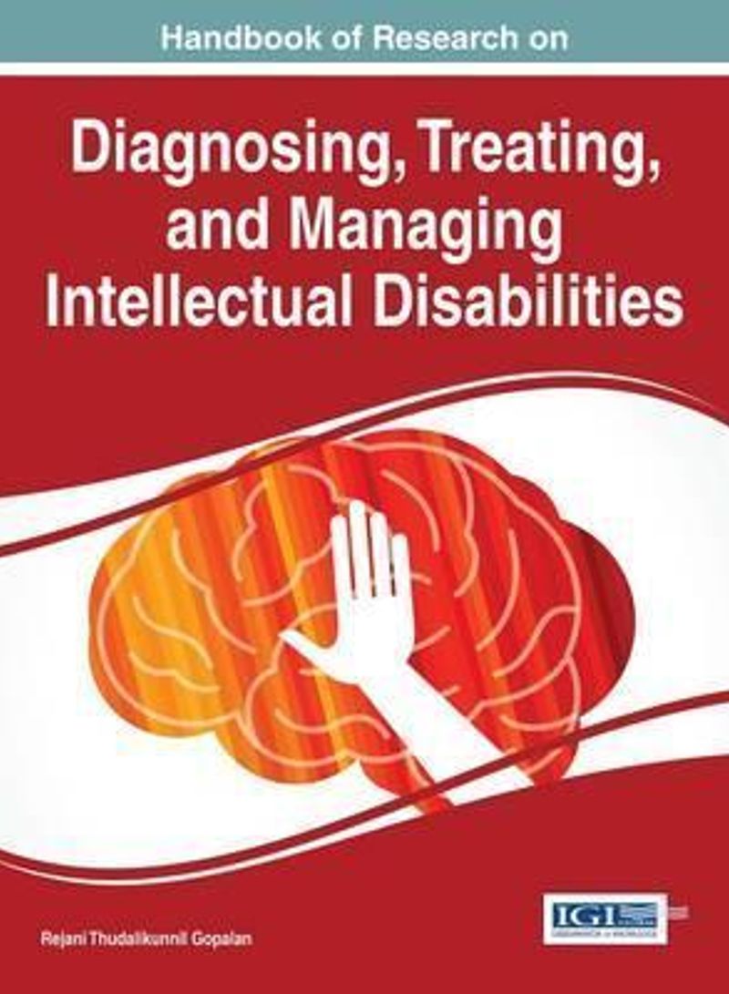 Handbook Of Research On Diagnosing, Treating, And Managing Intellectual Disabilities Hardcover