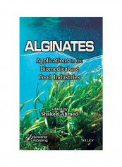 Alginates: Applications In The Biomedical And Food Industries Hardcover