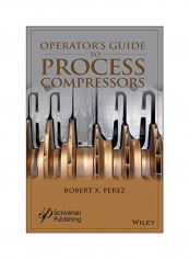 Operator's Guide To Process Compressors Hardcover