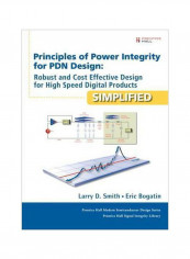 Principles Of Power Integrity For PDN Design-Simplified Hardcover English by Larry D. Smith - 30 March 2017