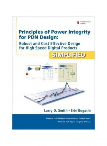 Principles Of Power Integrity For PDN Design-Simplified Hardcover English by Larry D. Smith - 30 March 2017