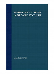 Asymmetric Catalysis In Organic Synthesis Hardcover