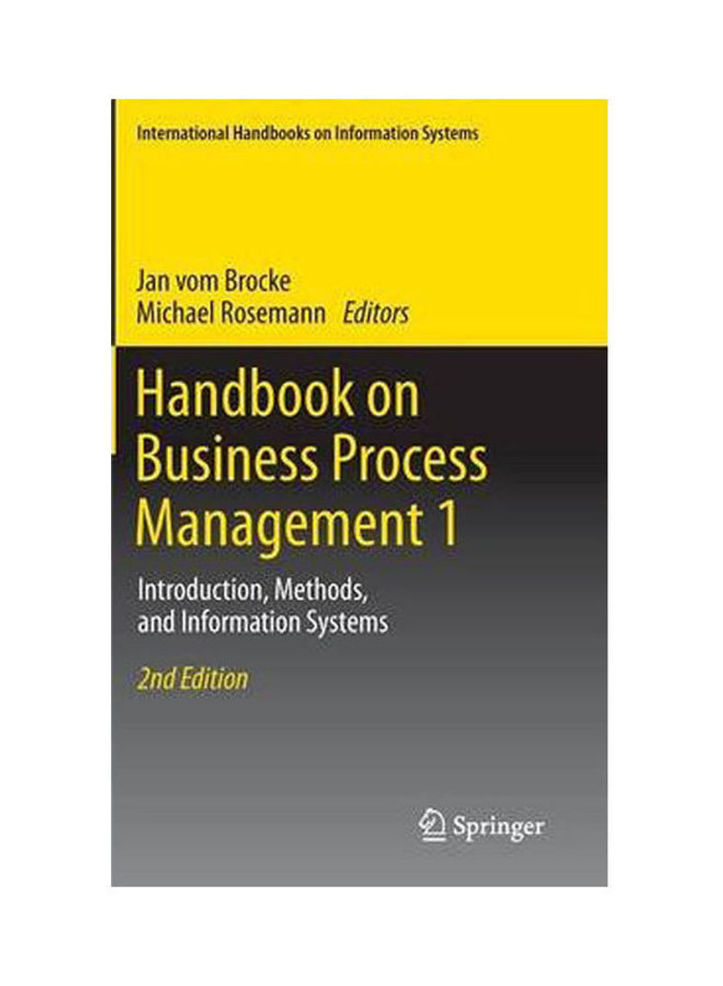 Handbook On Business Process Management 1: Introduction, Methods And Information Paperback English by Brocke/ Rosemann - 2014