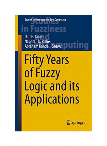 Fifty Years Of Fuzzy Logic And Its Applications Hardcover