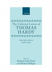 The Collected Letters of Thomas Hardy: Volume 7: 1926-1927 (with Addenda, Corrigenda, and General Index) Hardcover English by Thomas Hardy