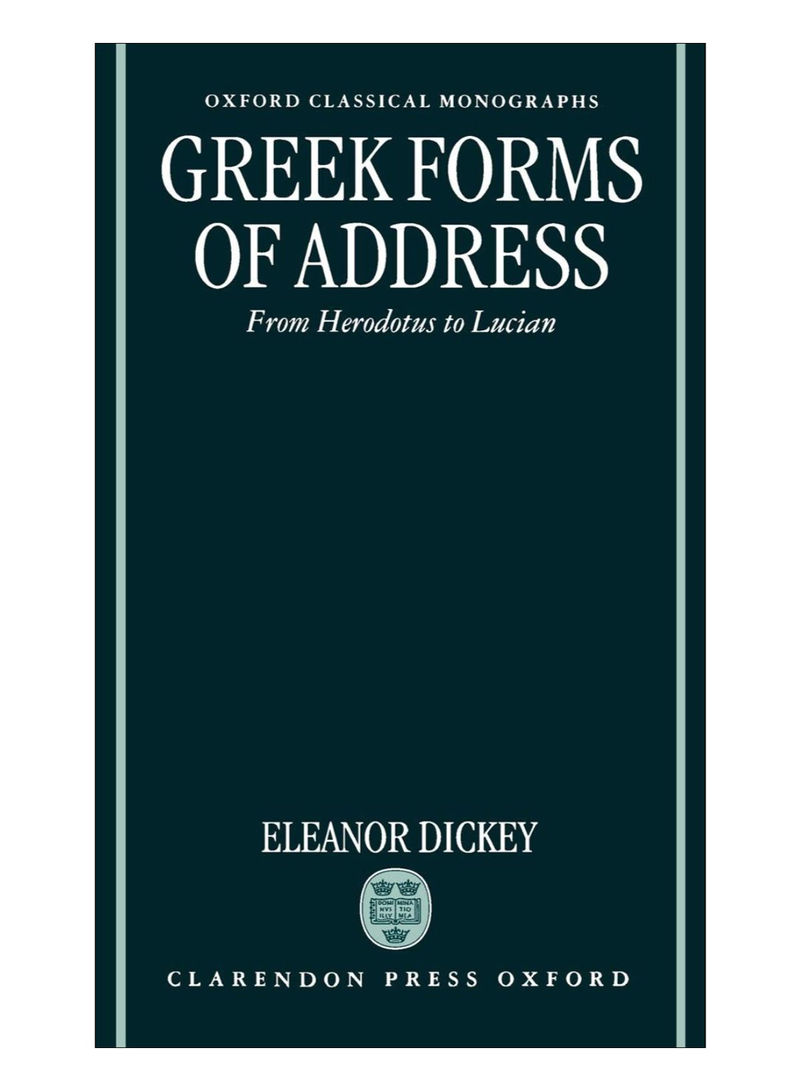 Greek Forms Of Address ' From Herodotus To Lucian ' Hardcover