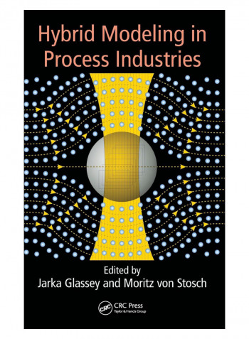 Hybrid Modeling In Process Industries Hardcover 1st Edition