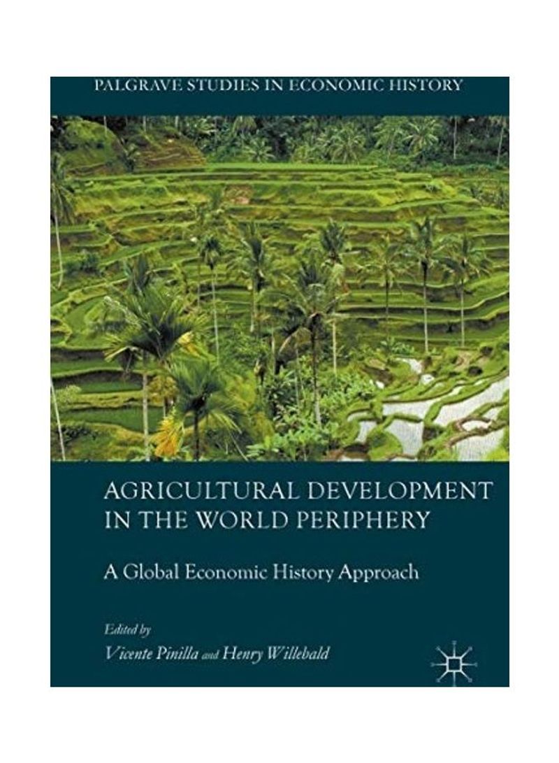 Agricultural Development In The World Periphery Hardcover English by Vicente Pinilla