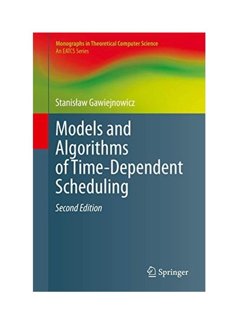 Models And Algorithms Of Time-dependent Scheduling Hardcover English by Stanislaw Gawiejnowicz