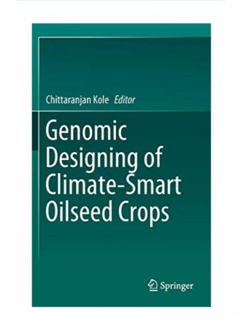 Genomic Designing Of Climate-Smart Oilseed Crops Hardcover 1