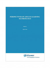 Perspectives On Adults Learning Mathematics: Research And Practice Hardcover