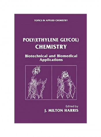 Poly(Ethylene Glycol) Chemistry: Biotechnical And Biomedical Applications Paperback