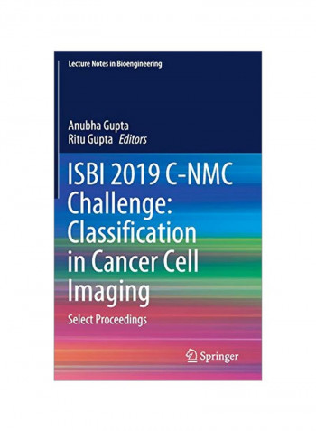 ISBI 2019 C-NMC Challenge: Classification In Cancer Cell Imaging : Select Proceedings Hardcover