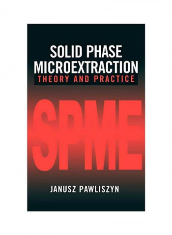 Solid Phase Microextraction: Theory And Practice Hardcover