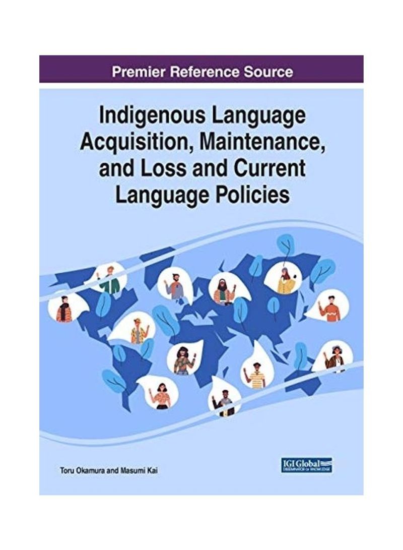 Indigenous Language Acquisition, Maintenance, and Loss and Current Language Policies Hardcover English by Toru Okamura