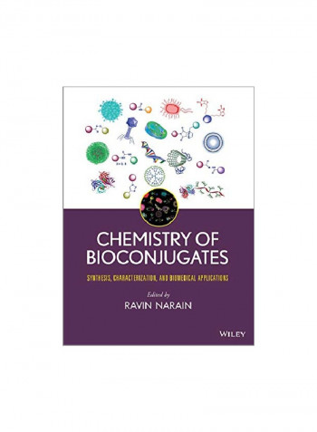 Chemistry Of Bioconjugates: Synthesis Characterization And Biomedical Applications Hardcover