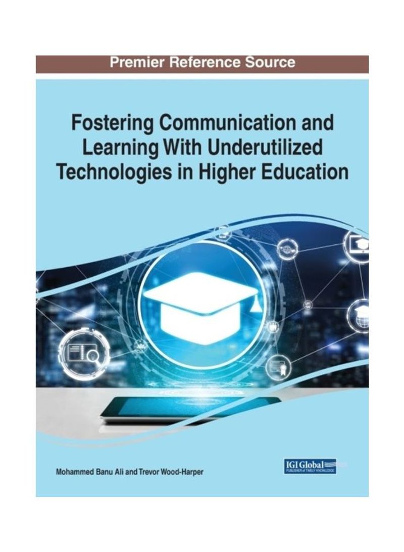 Fostering Communication And Learning With Underutilized Technologies In Higher Education Hardcover English by Mohammed Banu Ali