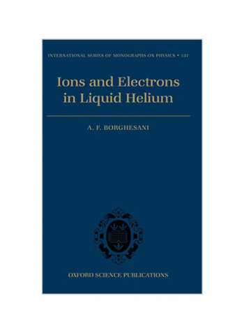 Electrons and Ions in Liquid Helium Hardcover