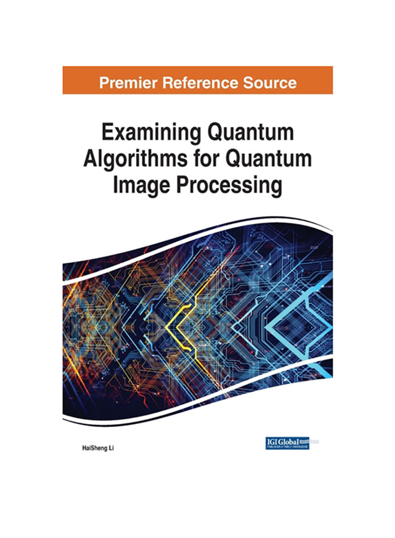 Examining Quantum Algorithms For Quantum Image Processing Hardcover