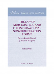 The Law Of Arms Control And The International Non-Proliferation Regime: Preventing The Spread Of Nuclear Weapons Hardcover