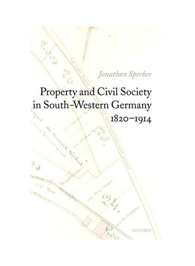 Property And Civil Society In South-western Germany 1820-1914 Hardcover