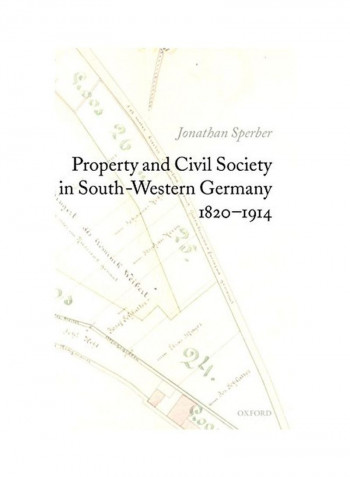 Property And Civil Society In South-western Germany 1820-1914 Hardcover