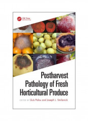 Postharvest Pathology Of Fresh Horticultural Produce Hardcover