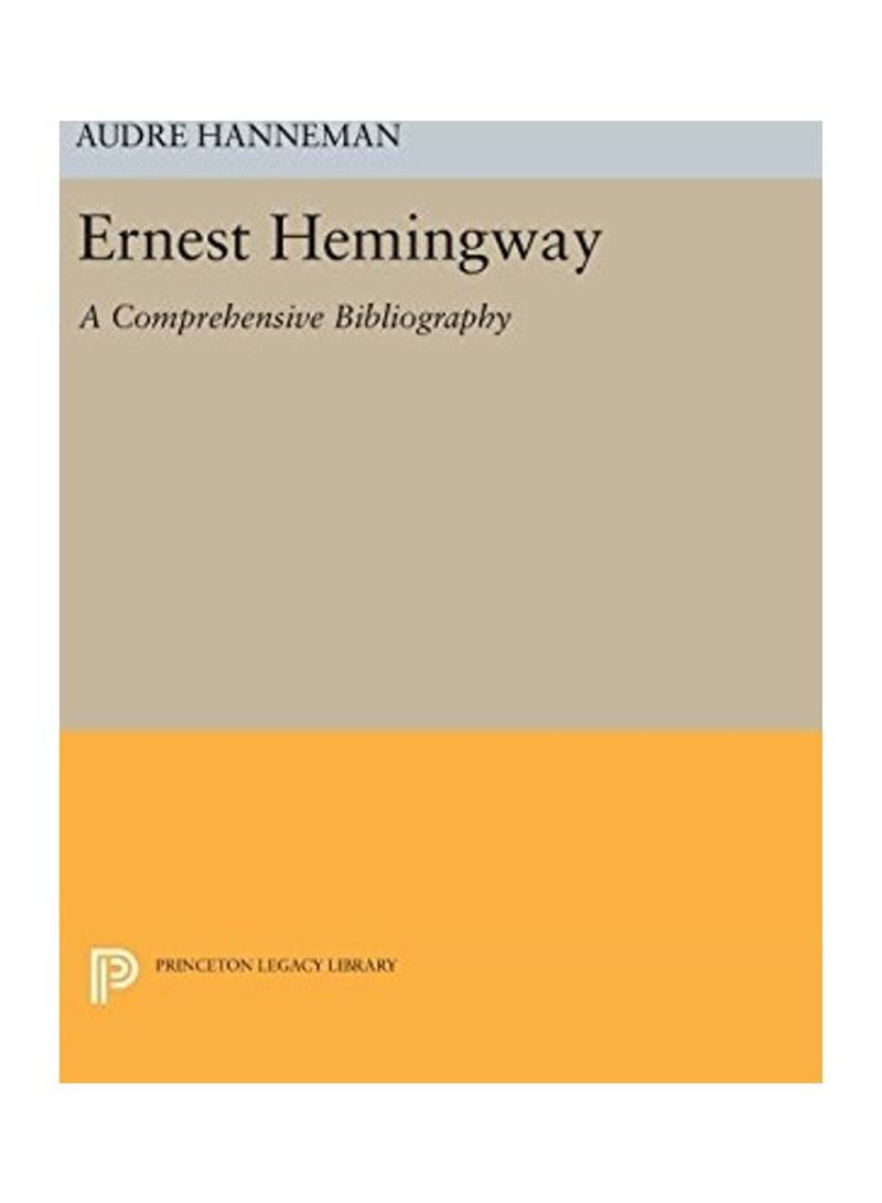 Ernest Hemingway: A Comprehensive Bibliography Hardcover English by Audre Hanneman - 2016
