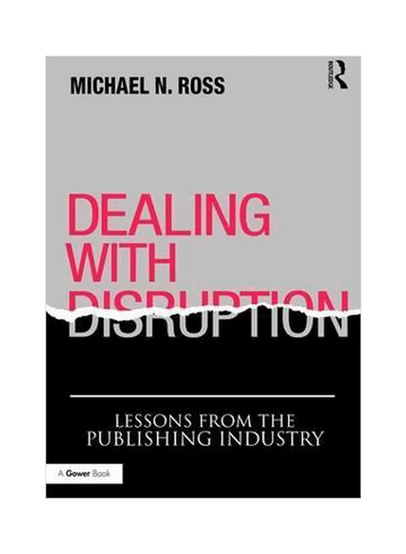 Dealing With Disruption: Lessons From The Publishing Industry Hardcover