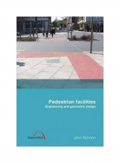 Pedestrian Facilities: Engineering And Geometric Design Hardcover