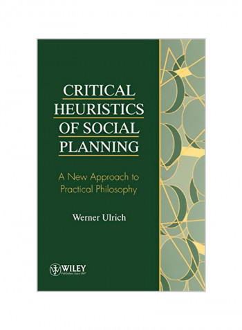 Critical Heuristics of Social Planning: A New Approach to Practical Philosophy Paperback